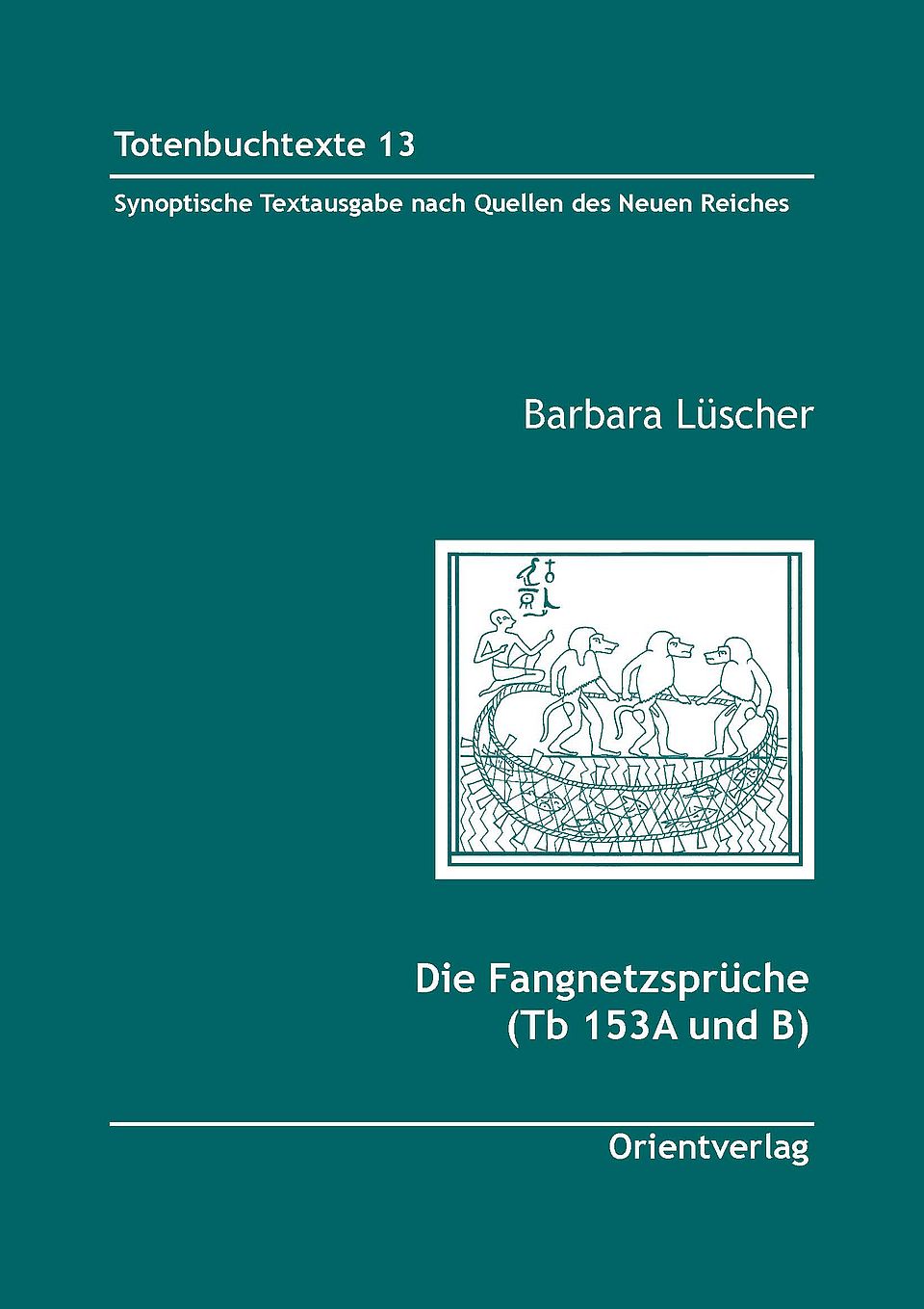 Die Fangnetzsprüche (Tb 153A und B), TbT 13